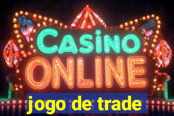 jogo de trade